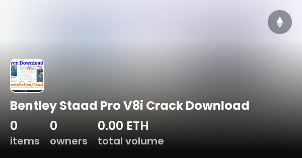 Bentley Staad Pro V8iDownload Collection OpenSea
