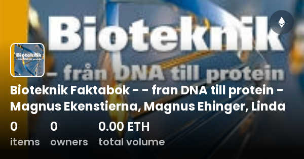 Bioteknik Faktabok - - Fran DNA Till Protein - Magnus Ekenstierna ...