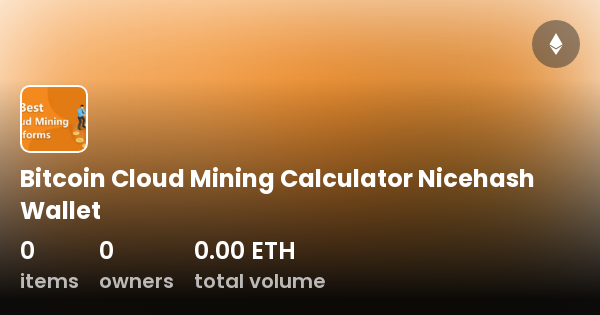 bitcoin calculator nicehash