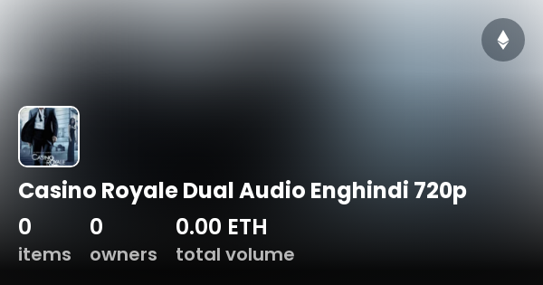 Casino Royale Dual Audio Enghindi 720p Collection OpenSea