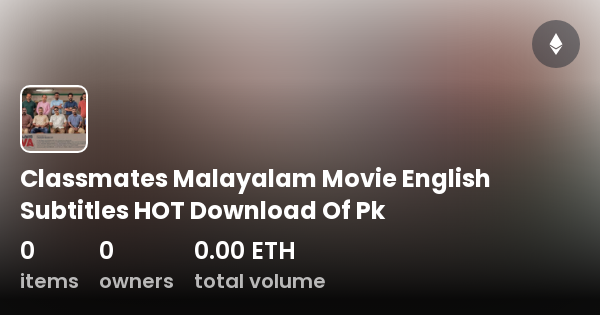 Classmates Malayalam Movie English Subtitles HOT Download Of Pk