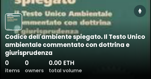 Codice Dell'ambiente Spiegato. Il Testo Unico Ambientale Commentato Con ...