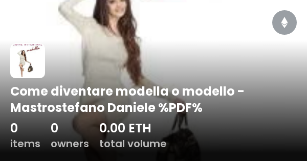 Come Diventare Modella O Modello Mastrostefano Daniele Pdf Collection Opensea