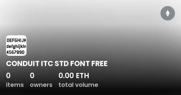 CONDUIT ITC STD FONT FREE - Collection | OpenSea