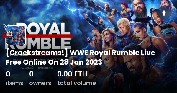 Crackstreams Wwe Royal Rumble Live Free Online On Jan Collection Opensea