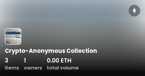 Crypto-Anonymous Collection - Collection | OpenSea