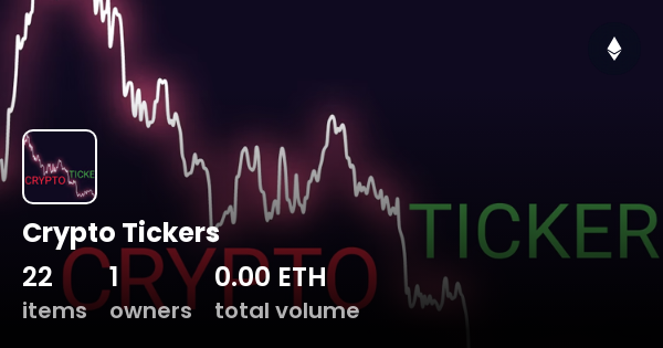 Crypto Tickers - Collection | OpenSea