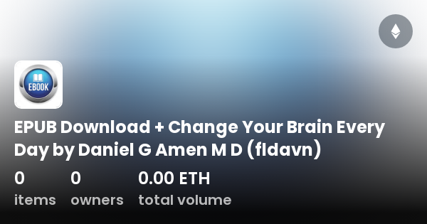 EPUB Download + Change Your Brain Every Day by Daniel G Amen M D (fldavn) -  Collection