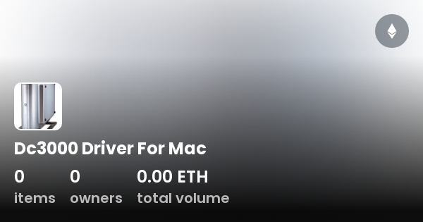 Dc3000 Driver For Mac Collection OpenSea