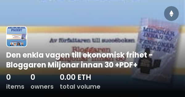 Den Enkla Vagen Till Ekonomisk Frihet - Bloggaren Miljonar Innan 30 ...