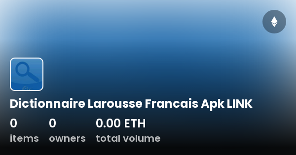 Dictionnaire Larousse Francais Apk Link Collection Opensea 