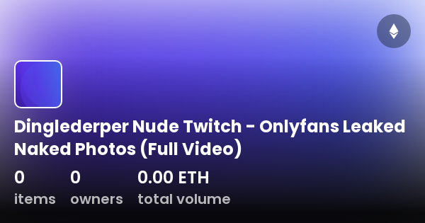 Dinglederper Nude Twitch Onlyfans Leaked Naked Photos Full Video