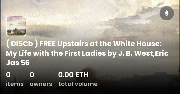 ( Dl5Cb ) FREE Upstairs at the White House: My Life with the First