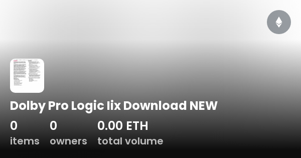 Dolby Pro Logic Iix Download NEW - Collection | OpenSea