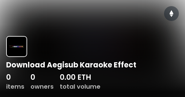 Download Aegisub Karaoke Effect Collection OpenSea