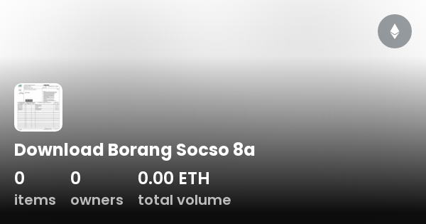 Download Borang Socso 8a - Collection | OpenSea