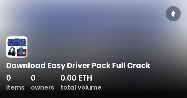 Download Easy Driver Pack Full Crack - Collection | OpenSea