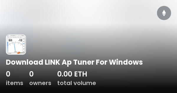 Download LINK Ap Tuner For Windows - Collection | OpenSea