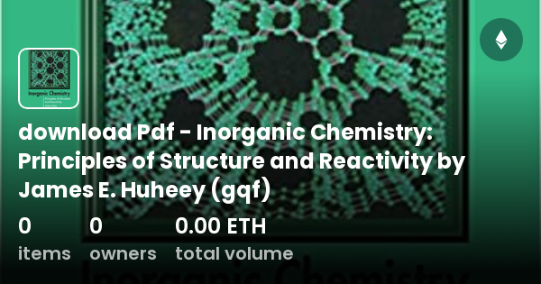 Download Pdf Inorganic Chemistry Principles Of Structure And Reactivity By James E Huheey