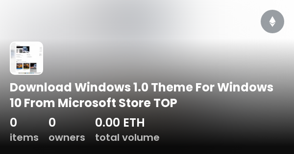 Download Windows 1.0 Theme For Windows 10 From Microsoft Store TOP ...