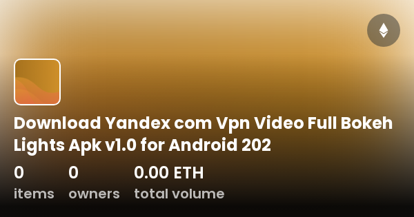 Download Yandex com Vpn Video Full Bokeh Lights Apk v1 0 for Android