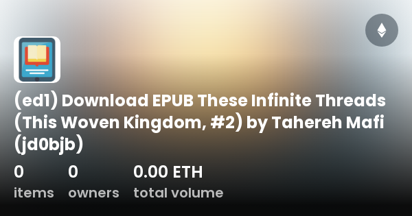 ed1) Download EPUB These Infinite Threads (This Woven Kingdom, #2 