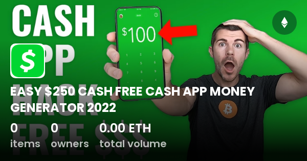 EASY $250 CASH FREE CASH APP MONEY GENERATOR 2022 - Collection | OpenSea