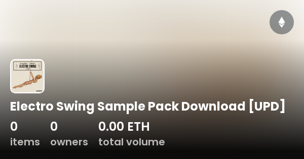 Electro Swing Sample Pack Download UPD Collection OpenSea