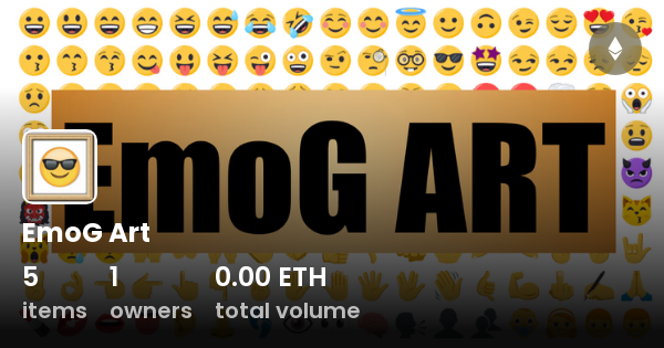 EmoG Art - Collection | OpenSea