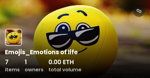 Emojis_Emotions of life - Collection | OpenSea