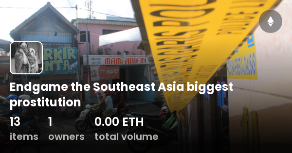 Endgame The Southeast Asia Biggest Prostitution Collection Opensea