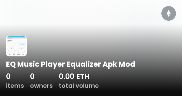 EQ Music Player Equalizer Apk Mod Collection OpenSea