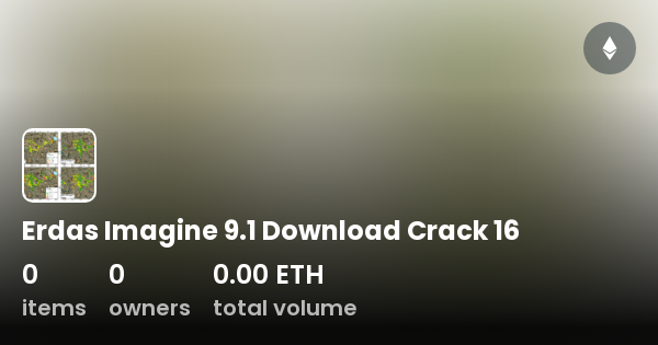 Erdas Imagine 9.1 Download Crack 16 - Collection | OpenSea