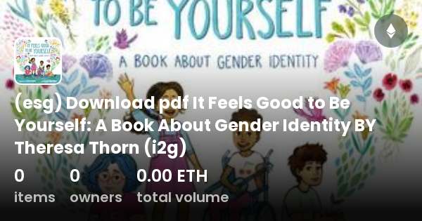 Esg Download Pdf It Feels Good To Be Yourself A Book About Gender Identity BY Theresa Thorn