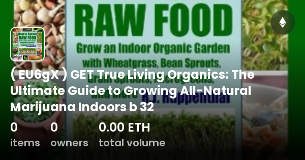 ( EU6gX ) GET True Living Organics: The Ultimate Guide To Growing All ...