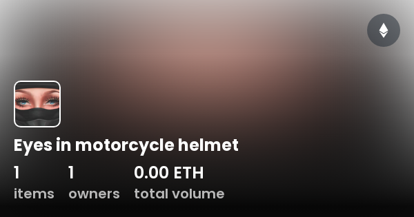Eyes in motorcycle helmet - Collection | OpenSea