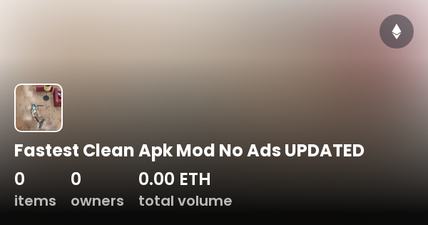 Fastest Clean Apk Mod No Ads UPDATED Collection OpenSea