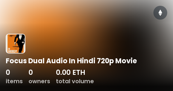 Focus Dual Audio In Hindi 720p Movie Collection OpenSea