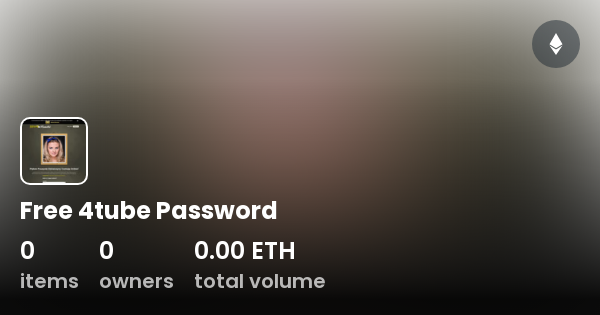 Free 4tube Password Collection OpenSea