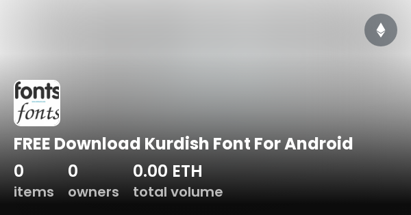 FREE Download Kurdish Font For Android - Collection | OpenSea