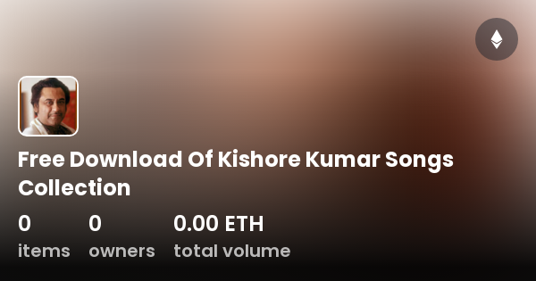 Free Download Of Kishore Kumar Songs Collection Collection OpenSea