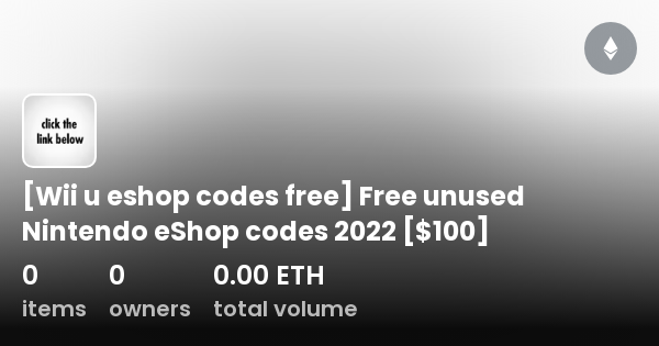 Hopelijk Arctic voor Wii u eshop codes free] Free unused Nintendo eShop codes 2022 [$100] -  Collection | OpenSea