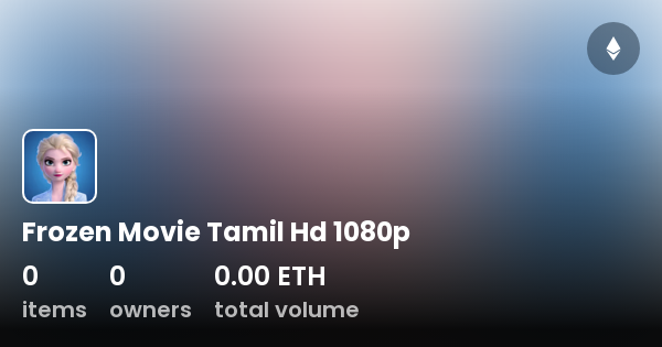 Frozen Movie Tamil Hd 1080p Collection OpenSea