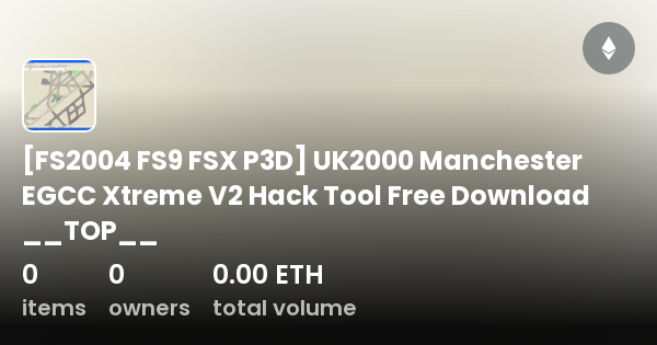 [FS2004 FS9 FSX P3D] UK2000 Manchester EGCC Xtreme V2 Hack Tool Free ...