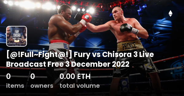 [@!Full~Fight@!] Fury Vs Chisora 3 Live Broadcast Free 3 December 2022 ...