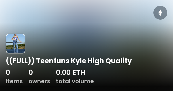 FULL Teenfuns Kyle High Quality Collection OpenSea 