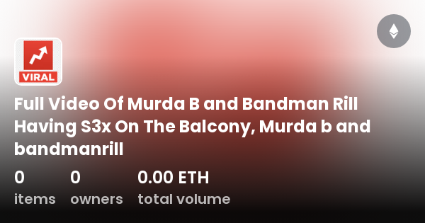 Full Video Of Murda B And Bandman Rill Having S3x On The Balcony, Murda ...