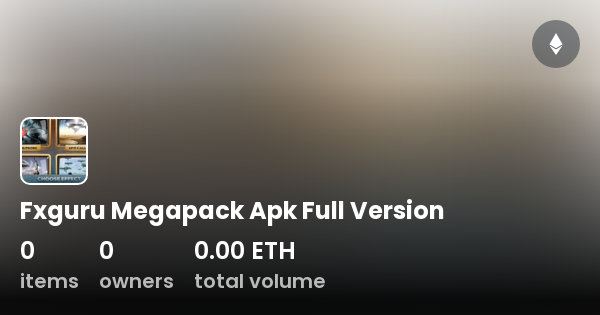 Fxguru Megapack Apk Full Version Collection OpenSea