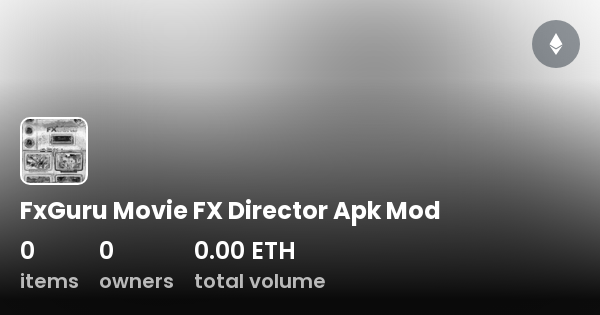 FxGuru Movie FX Director Apk Mod Collection OpenSea