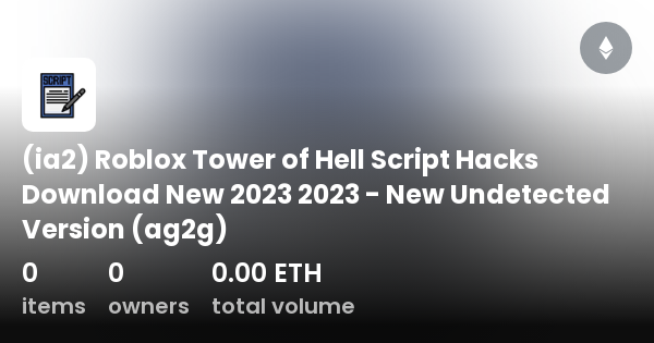 ia2) Roblox Tower of Hell Script Hacks Download New 2023 2023